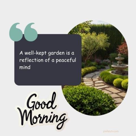A garden with a stone path leading and Good morning wishes